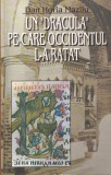 Carte Dan Horia Mazilu - Un "Dracula" pe care Occidentul l-a ratat, 2001, 304 pagini, rom&acirc;nă, broșată, stare bună