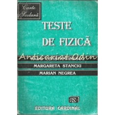 Teste De Fizica - Radu Constantinescu, Margareta Stanciu, Marian Negrea