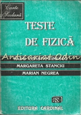Teste De Fizica - Radu Constantinescu, Margareta Stanciu, Marian Negrea