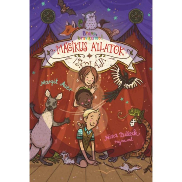 M&aacute;gikus &aacute;llatok iskol&aacute;ja 13. - Bravo, bravissimo! - Margit Auer