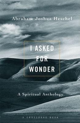 I Asked for Wonder: A Spiritual Anthology foto