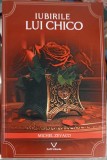 Iubirile lui Chico - Michel Zevaco, 2022, Roman, Editura DEXON, 223 pagini