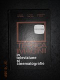 NICOLAE STANCIU - TEHNICA IMAGINII IN TELEVIZIUNE SI CINEMATOGRAFIE