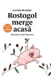 Cumpara ieftin Rostogol 1. Rostogol Merge Acasa, Lavinia Braniste - Editura Art