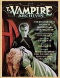 The Vampire Archives: The Most Complete Volume of Vampire Tales Ever Published