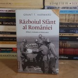 GRANT T. HARWARD - RAZBOIUL SFANT AL ROMANIEI : MILITARII, MOTIVATIA SI HOLOCAUSTUL , EDITIE REVIZUITA , 2024 *