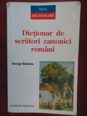 Dictionar de scriitori canonici romani- George Badarau foto