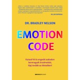 Emotion Code - Kutasd fel &eacute;s engedd szabadon bennragadt &eacute;rzelmeidet, l&eacute;pj tov&aacute;bb az &eacute;letedben! - Dr. Bradley Nelson