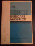 Tehnologia Fabricarii Masinilor - O.pruteanu Al.epureanu C.bohosievici Cs.gyenge ,545944, Didactica Si Pedagogica