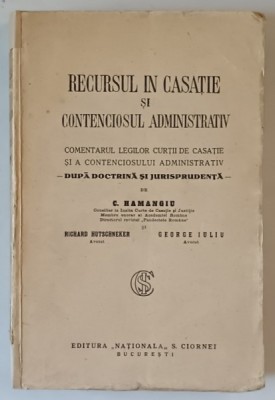 RECURSUL IN CASATIE SI CONTECIOSUL ADMINISTRATIV. COMENTARUL LEGILOR CURTII DE CASATIE S A CONTENCIOSULUI ADMINISTRATIV. DUPA DOCTRINA SI JURISPRUDENT foto