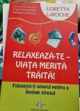 Loretta Laroche - Relaxeaza-te - viata merita traita