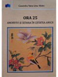 Casandra Yana Lina Albini - Ora 25 - Amorvivi si Zeyana in cetatea Anich (semnata) (Editia: 2017)