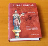 Pierre Grimal - Civilizația romană, Humanitas