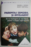 Parentaj sensibil si inteligent - Daniel J. Siegel, Mary Hartzell