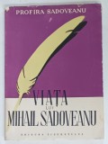 VIATA LUI MIHAI SADOVEANU de PROFIRA SADOVEANU , 1957