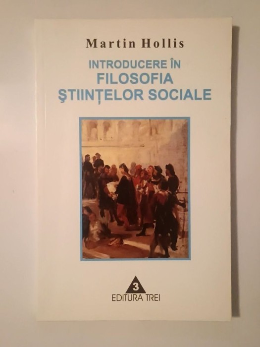 Martin Hollis - Introducere &icirc;n filosofia științelor sociale