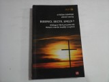 BISERICI, SECTE, EREZII? - DIALOGURI FARA PREJUDECATI DESPRE MARILE TRADITII CRESTINE - CRISTIAN BADILITA, OTNIEL VERES