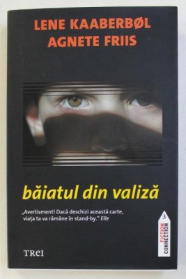BAIATUL DIN VALIZA de LENE KAABERBOL , AGNETE FRIIS , 2013 foto