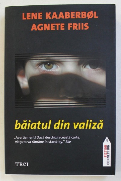 BAIATUL DIN VALIZA de LENE KAABERBOL , AGNETE FRIIS , 2013