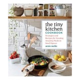 The Tiny Kitchen Cookbook, Annie Mahle