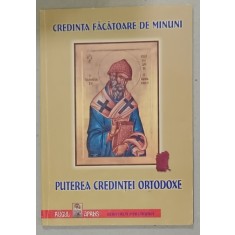 CREDINTA FACATOARE DE MINUNI , PUTEREA CREDINTEI ORTODOXE , ANII ' 90