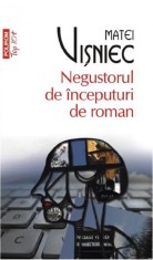 Negustorul de inceputuri de roman | Matei Visniec