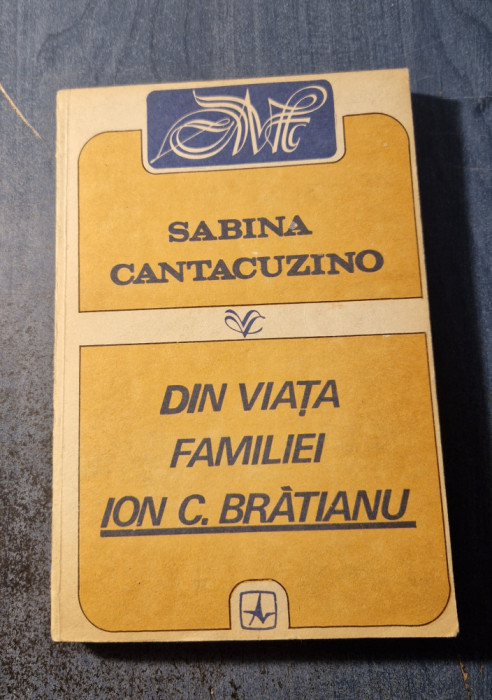 Din viata familiei Ion C. Bratianu Sabina Cantacuzino