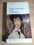 Viata pasionata a lui Modigliani - de Andre Salmon (Editura Meridiane, 1968)