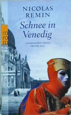Nicolas Remin - Schnee in Venedig. Commissario trons erster fall foto