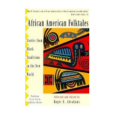 African American Folktales: Stories from Black Traditions in the New World