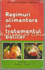 Regimuri Alimentare In Tratamentul Bolilor - Aurel Popescu-Balcesti foto