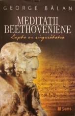 Meditatii Beethoveniene. Lupta cu singuratatea &ndash; George Balan