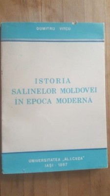 Istoria salinelor Moldovei in epoca moderna- Dumitru Vitcu foto