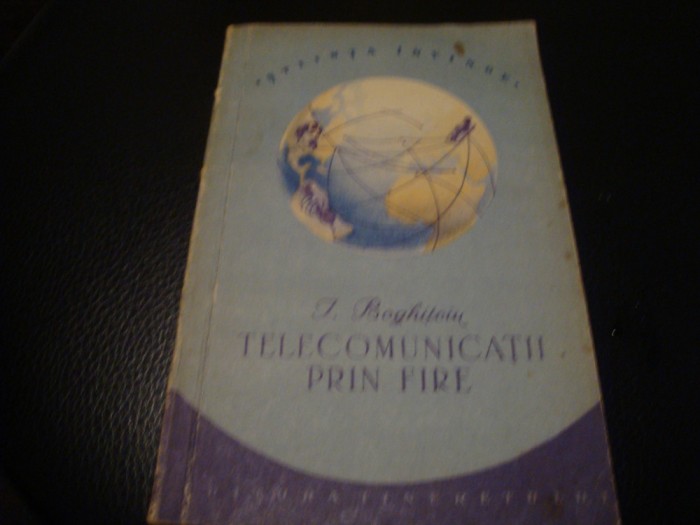 I. Boghitoiu - Telecomunicatii prin fire - 1955