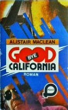 Alistair Maclean - Goodbye California