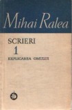 Mihai Ralea - Explicarea omului ( Scrieri, vol. I )