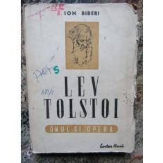 Ion Biberi -Lev Tolstoi -Omul si Opera - Ed. Cartea Rusa 1947 ,ilustratii