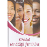 Lidia La Marca - Ghidul sanatatii feminine - 134320