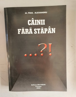 Caini fara stapan- Paul Alexandru - dedicatie , autograf foto