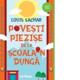 Povesti piezise de la Scoala-n Dunga - Louis Sachar, Cristina Elena Gogata