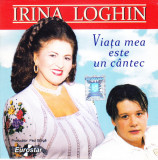 CD Populara: Irina Loghin &ndash; Viaţa mea este un c&acirc;ntec ( original )