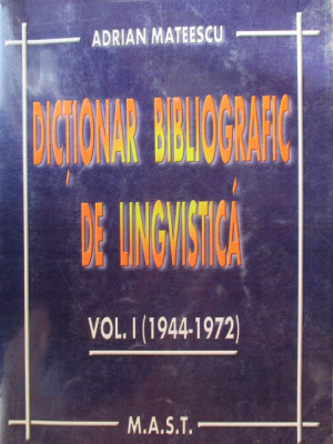 Dictionar bibliografic de lingvistica vol.1-Adrian Mateescu foto