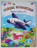 ORASUL AVIOANELOR , AVENTURI PRINTRE NORI , ANII ' 2000