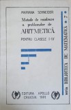 METODE DE REZOLVARE A PROBLEMELOR DE ARITMETICA PENTRU CLASELE I-IV-MARIANA SCHNEIDER-261479