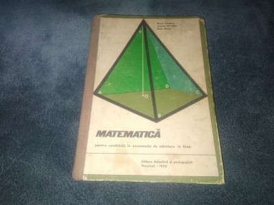 MATEMATICA PENTRU CANDIDATII LA EXAMENELE DE ADMITERE IN LICEE 1970 foto