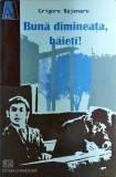 Grigore Bajenaru - Buna dimineata, baieti!