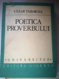 Poetica Proverbului - Cezar Tabarcea, Ed. Minerva, 1982, 306 pagini, Antologie
