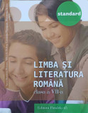 LIMBA SI LITERATURA ROMANA. STANDART, CLASA A VII-A-ANCA DAVIDOIU-ROMAN, MIHAELA DOBOS, LUMINITA PARAIPAN, DUMIT, 2016