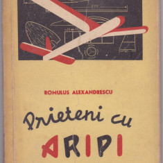 PRIETENI CU ARIPI - ROMULUS ALEXANDRESCU 1959
