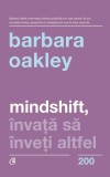 Mindshift - Barbara Oakley - Curtea Veche
